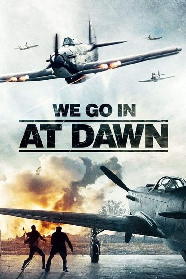 We Go In At Dawn (2020)